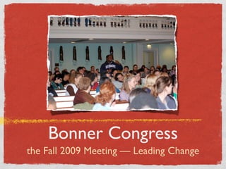 Bonner Congress
   Fall 2009 Meeting
 