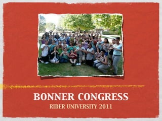 bonner congress
  RIDER UNIVERSITY 2011
 