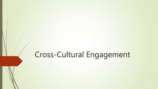 Cross-Cultural Engagement
 