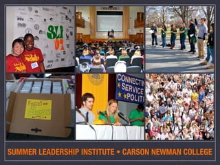 SUMMER LEADERSHIP INSTITUTE • CARSON NEWMAN COLLEGE
 