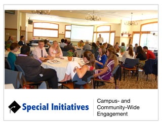 Campus- and
Special Initiatives   Community-Wide
                      Engagement
 