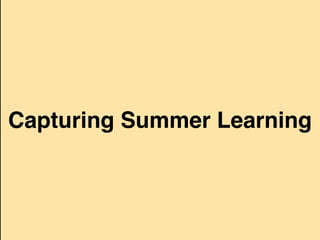Capturing Summer Learning
 