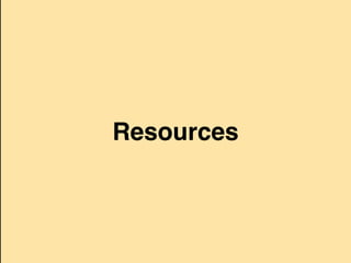 Resources
 