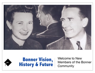 Welcome to New
  Bonner Vision,   Members of the Bonner
History & Future   Community
 
