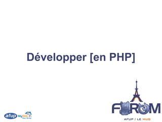 Développer [en PHP]
 