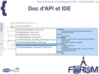 {
       Bonnes pratiques de développement PHP – Pascal MARTIN – 53



    Doc d'API et IDE
 