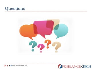 Questions
www.freelancertech.net
 