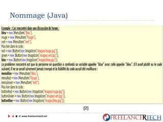 Nommage (Java)
www.freelancertech.net
[2]
 