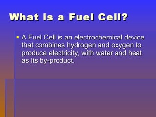 What is a Fuel Cell? ,[object Object]