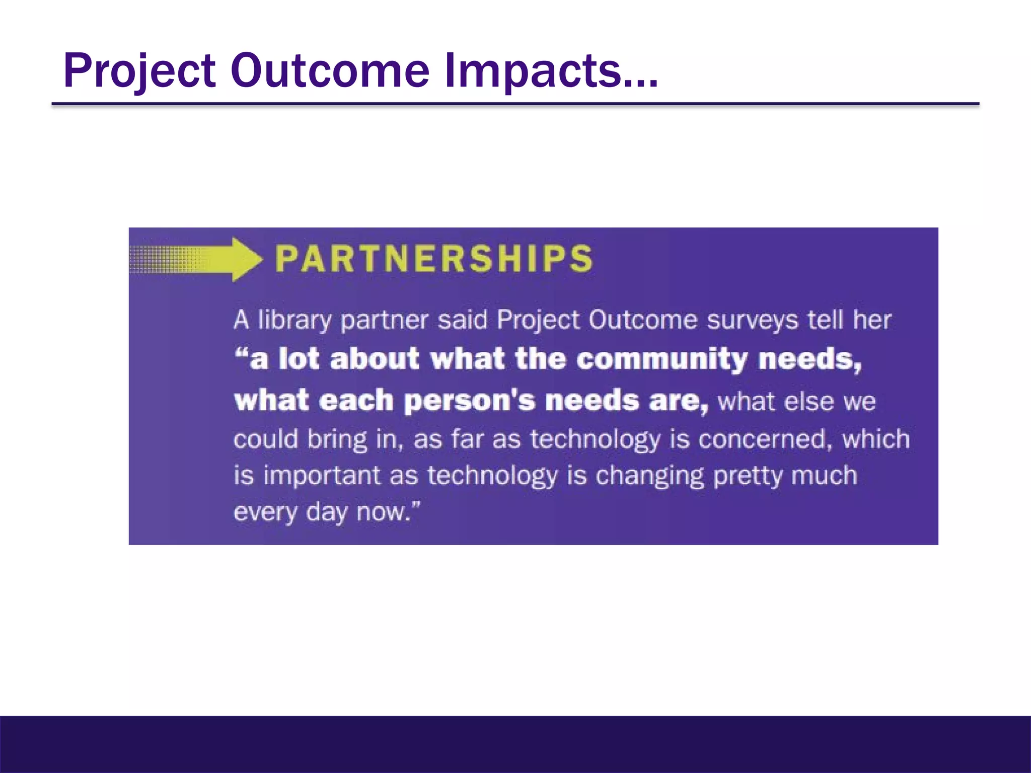 Project Outcome Impacts…
 