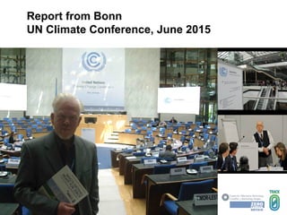 Report from Bonn
UN Climate Conference, June 2015
 