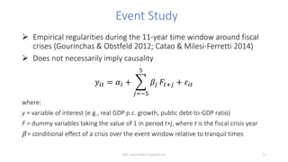 Event Study
 Empirical regularities during the 11-year time window around fiscal
crises (Gourinchas & Obstfeld 2012; Cata...