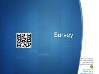 Please complete 
the survey for this 
session in the 
Conference mobile 
 
app. 
Download the 
mobile app at 
http://ddut.ch/prsa 
Survey 
