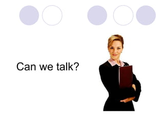 Can we talk? 