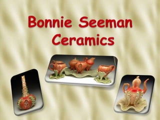 Bonnie Seeman Ceramics 