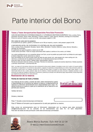 Parte interior del Bono
Ramón Marín Durbán Tlf : 629 02 10 06
E-mail: rmaribonoincentivo.es
 