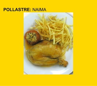 POLLASTRE: NAIMA