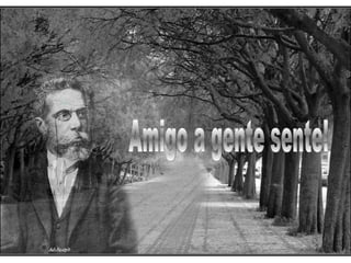 Amigo a gente sente! 