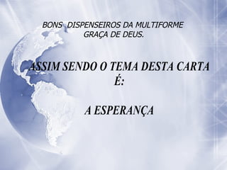 BONS  DISPENSEIROS DA MULTIFORME  GRAÇA DE DEUS. 