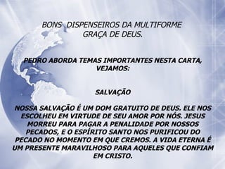 BONS  DISPENSEIROS DA MULTIFORME  GRAÇA DE DEUS. 