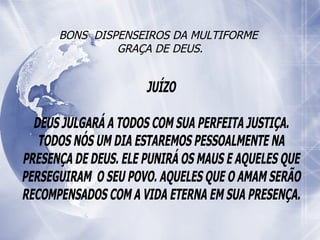 BONS  DISPENSEIROS DA MULTIFORME  GRAÇA DE DEUS. 