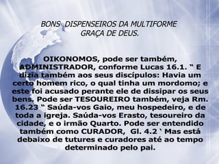 BONS  DISPENSEIROS DA MULTIFORME  GRAÇA DE DEUS. 