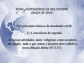 BONS  DISPENSEIROS DA MULTIFORME  GRAÇA DE DEUS. 