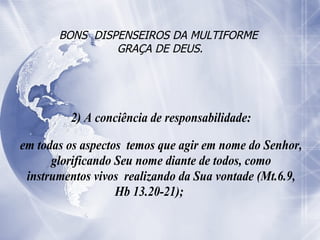 BONS  DISPENSEIROS DA MULTIFORME  GRAÇA DE DEUS. 