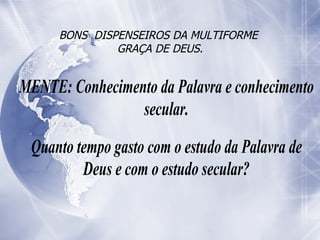 BONS  DISPENSEIROS DA MULTIFORME  GRAÇA DE DEUS. 