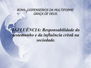 BONS  DISPENSEIROS DA MULTIFORME  GRAÇA DE DEUS. 