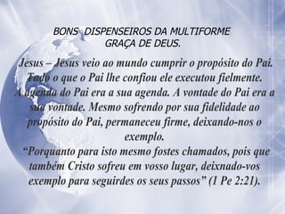 BONS  DISPENSEIROS DA MULTIFORME  GRAÇA DE DEUS. 