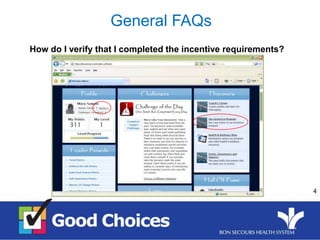 4
How do I verify that I completed the incentive requirements?
General FAQs
 