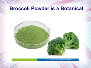 Broccoli Powder is a Botanical
 