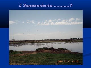 ¿ Saneamiento ………..?¿ Saneamiento ………..?
 