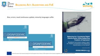 BALANCING ACT: ALGORITHMS AND FOE
Bias; errors; need continuous update; minority languages suffer
 