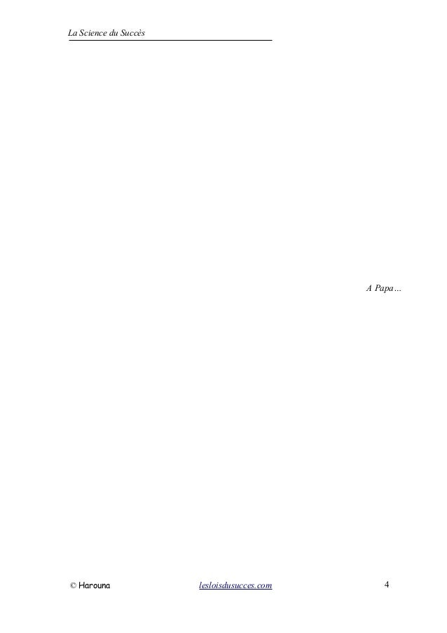 La Science du Succès
A Papa…
© Harouna lesloisdusucces.com 4
 