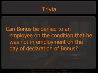 Important CalculationsEmployees drawing salary up to Rs 10000 per month are eligible for bonus but their salary will be limited to Rs. 3500 for the purpose of calculation for bonus.
