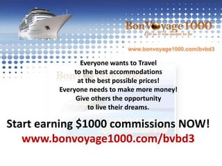 www.bonvoyage1000.com/bvbd3$1000So each time your team follows you, you get to cycle and earn…Over and over and over again!