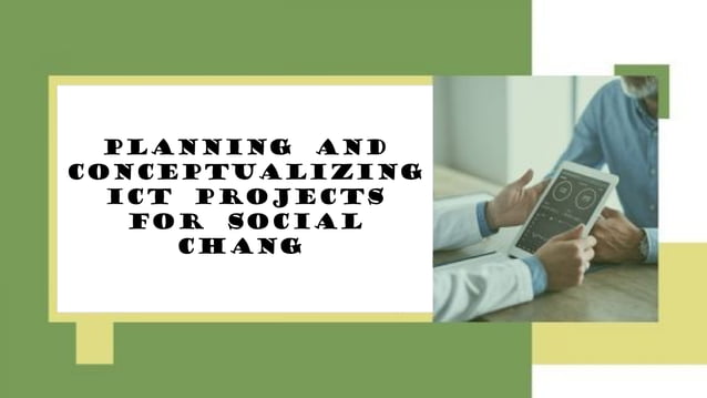 Planning and Conceptualizing ICT Projects for Social Change.pptx