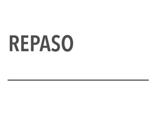 REPASO
 