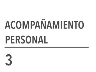 ACOMPAÑAMIENTO
PERSONAL
3
 