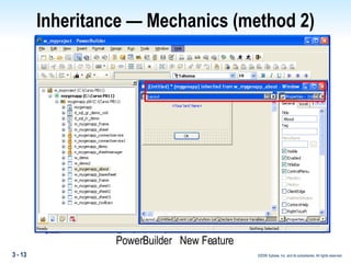 Inheritance — Mechanics (method 2) PowerBuilder  New Feature 
