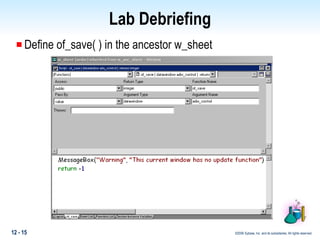 Lab Debriefing Define of_save( ) in the ancestor w_sheet 