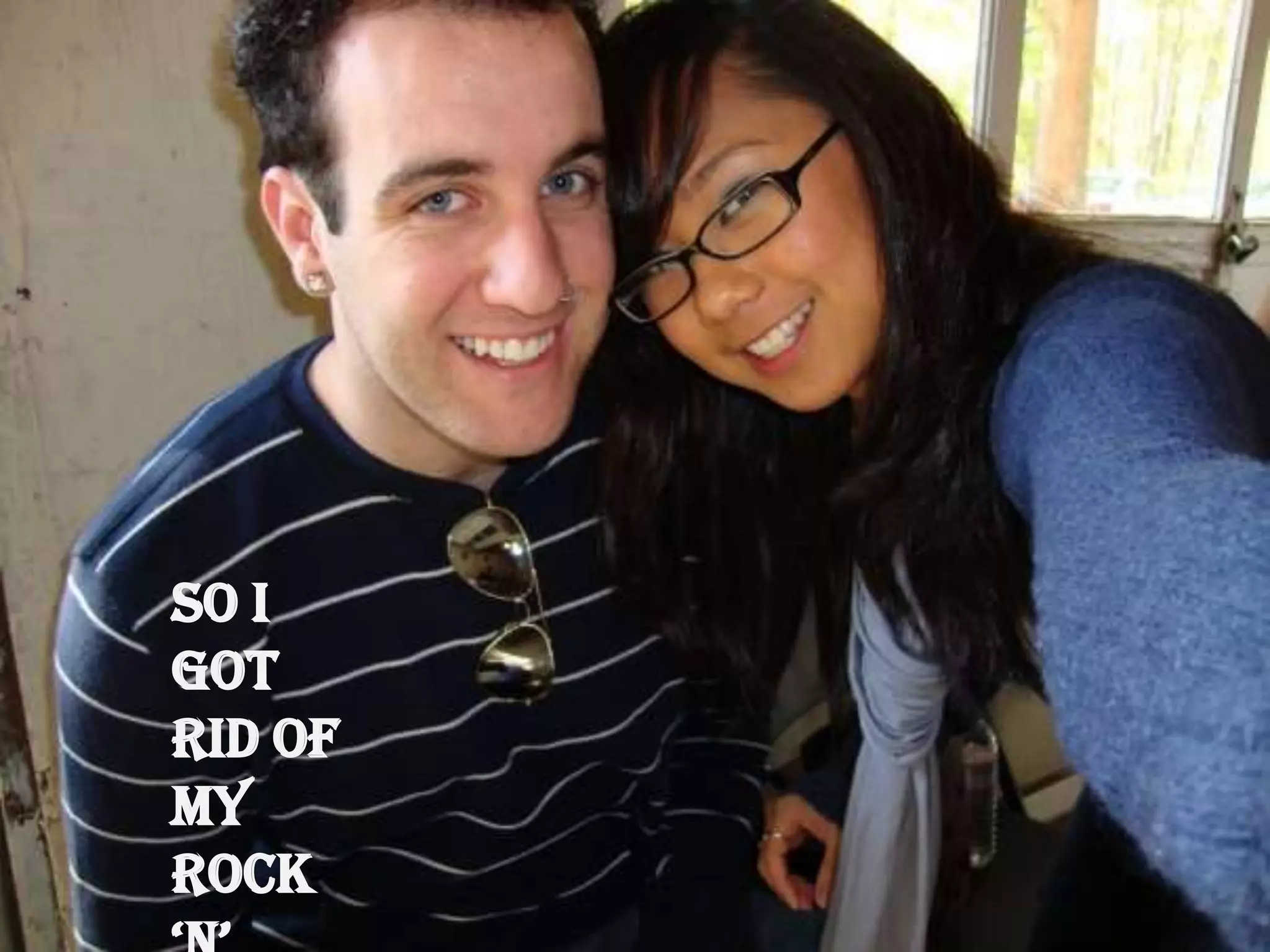 So I got rid of my rock ‘n’Roll attitude..