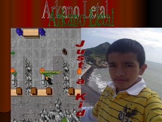 Arkano Letal Just a Kid 