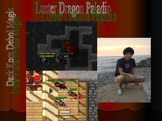 Luster Dragon Paladin Dark Korn Debol Magic 