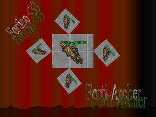 Forti-Archer Fortino <33 