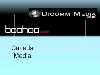 Canada
        Media

Dicomm Media
 