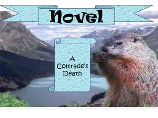 Novel
A
Comrade’s
Death
 