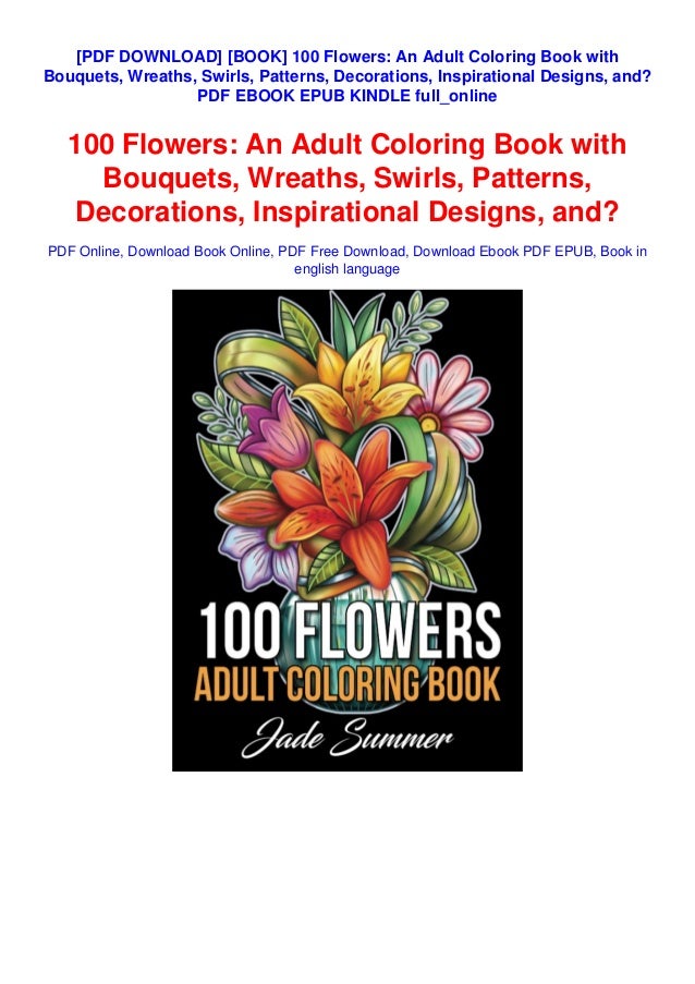 Download Book 100 Flowers An Adult Coloring Book With Bouquets Wreaths Sw